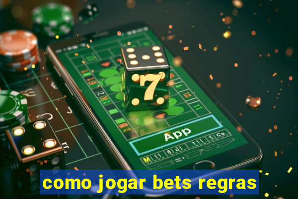 como jogar bets regras